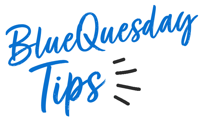 BlueQuesday Tips