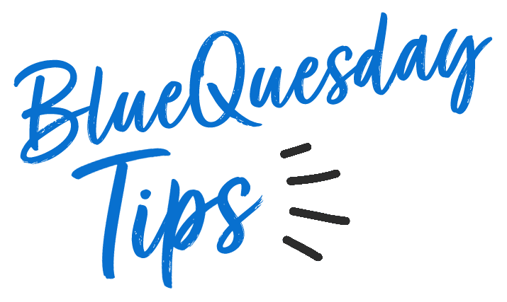 BlueQuesday Tips