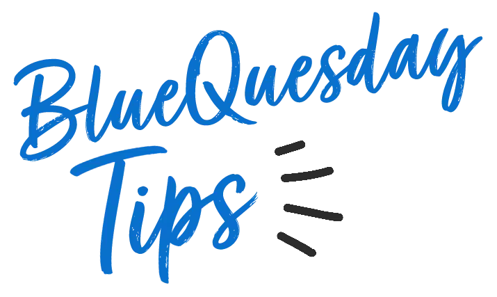 BlueQuesday Tips